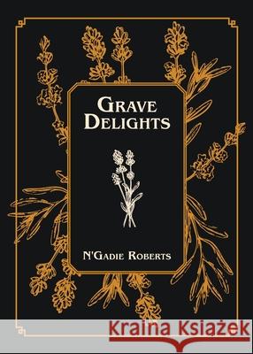 Grave Delights N'Gadie Roberts 9781922629890 Green Hill Publishing - książka