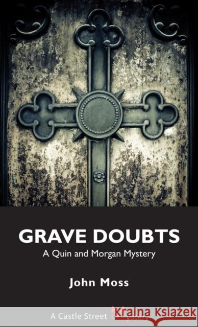 Grave Doubts: A Quin and Morgan Mystery Moss, John 9781554884056 Castle Street Mysteries - książka