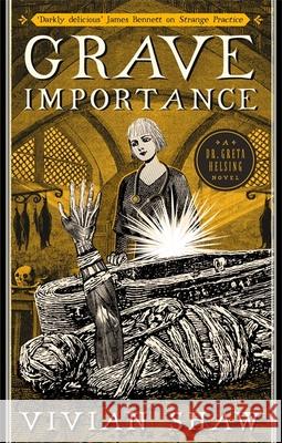 Grave Importance: A Dr Greta Helsing Novel Vivian Shaw 9780356508924 Little, Brown Book Group - książka