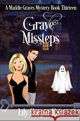 Grave Missteps Lily Harper Hart 9781985883390 Createspace Independent Publishing Platform - książka