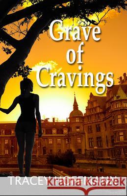 Grave of Cravings Tracey Hoffmann 9781505246940 Createspace - książka