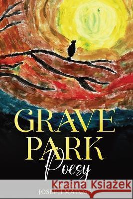 Grave Park Poesy Joseph Matose   9781914287237 Carnelian Heart Publishing Ltd - książka