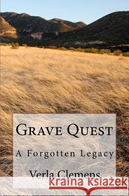 Grave Quest: A Forgotten Legacy Verla Clemens 9781438231006 Createspace - książka
