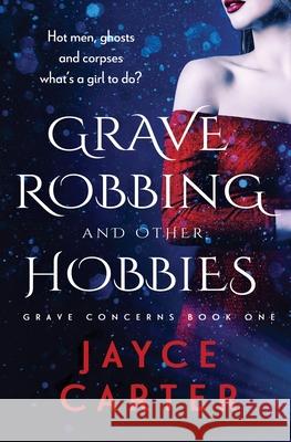 Grave Robbing and Other Hobbies Jayce Carter 9781839439735 Totally Bound Publishing - książka