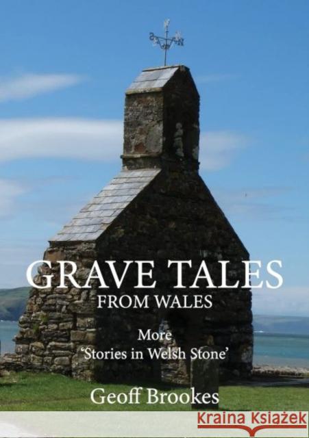 Grave Tales from Wales Geoff Brookes 9781838428921 Cambria Books - książka