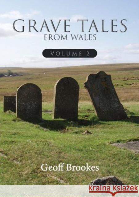 Grave Tales of Wales 2 Geoff Brookes 9780993229930 Cambria Books - książka