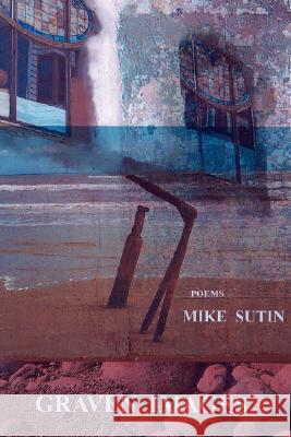 Graven Images, Poems Mike Sutin Shandi Love Thompson 9780865346109 Sunstone Press - książka