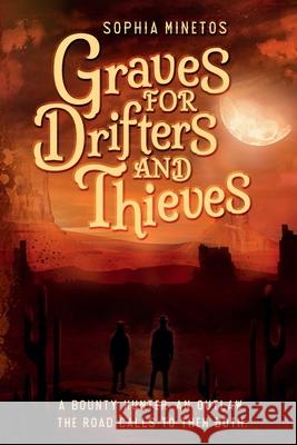 Graves for Drifters and Thieves Sophia Minetos 9781735593302 Sophia Minetos - książka