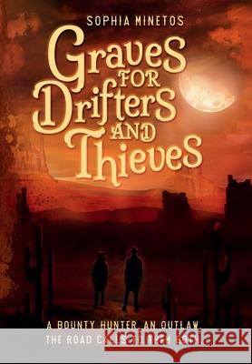 Graves for Drifters and Thieves Sophia Minetos 9781735593319 Sophia Minetos - książka