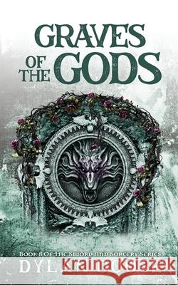 Graves of the Gods: A Sword and Sorcery Novel Dylan Doose 9781777324575 Dylan Doose - książka