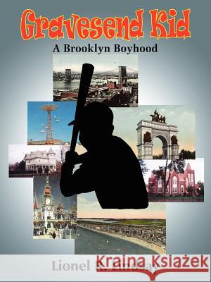 Gravesend Kid: A Brooklyn Boyhood Lindsay, Lionel R. 9781418438241 Authorhouse - książka