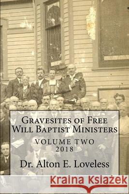 Gravesites of Free Will Baptist Ministers Dr Alton E. Loveless 9781984957603 Createspace Independent Publishing Platform - książka