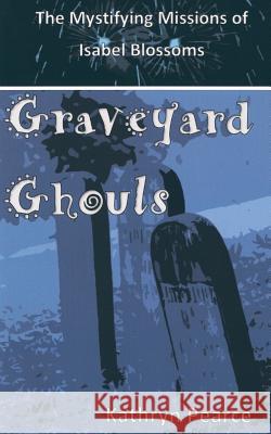 Graveyard Ghouls Kathryn Pearce 9781508592501 Createspace - książka