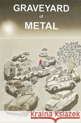 Graveyard of Metal Virginia Trahan Charles R. Trahan Charles R. Trahan 9781736947302 V. A. Trahan - książka