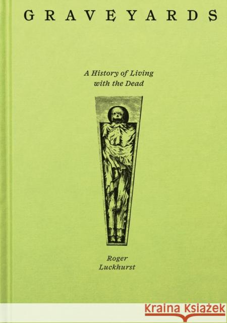 Graveyards: A History of Living with the Dead Roger Luckhurst 9780691278377 Princeton University Press - książka