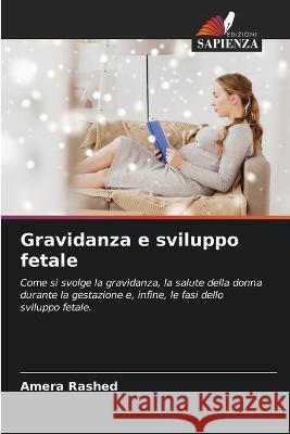 Gravidanza e sviluppo fetale Amera Rashed 9786205619711 Edizioni Sapienza - książka