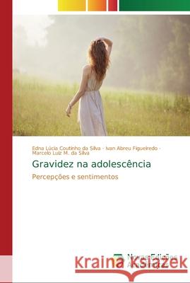Gravidez na adolescência Coutinho Da Silva, Edna Lúcia 9786202192934 Novas Edicioes Academicas - książka