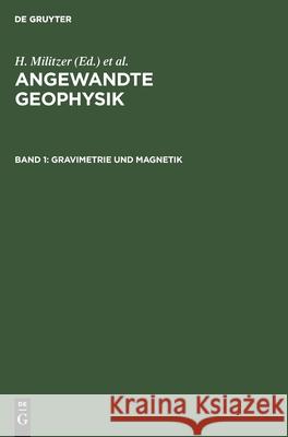 Gravimetrie Und Magnetik H Lindner, H Mauritsch, R Rösler, R Scheibe, W Seiberl, G Walach, F Weber, H Militzer, F Weber, No Contributor 9783112531235 De Gruyter - książka