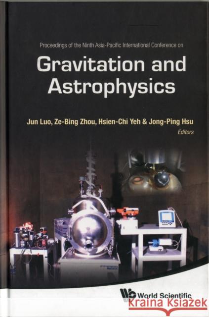 Gravitation and Astrophysics - Proceedings of the Ninth Asia-Pacific International Conference Luo, Jun 9789814307666 World Scientific Publishing Company - książka