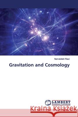 Gravitation and Cosmology Riazi, Nematollah 9783659884979 LAP Lambert Academic Publishing - książka