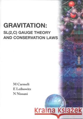 Gravitation: Sl(2, C) Gauge Theory and Conservation Laws Carmeli, Moshe 9789810201609 World Scientific Publishing Company - książka