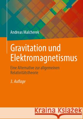 Gravitation und Elektromagnetismus Malcherek, Andreas 9783658498061 Springer Vieweg - książka