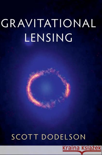 Gravitational Lensing Scott Dodelson 9781107129764 Cambridge University Press - książka