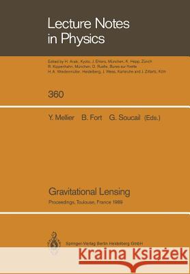 Gravitational Lensing: Proceedings of a Workshop Held in Toulouse, France September 13-15, 1989 Mellier, Yannick 9783662137833 Springer - książka