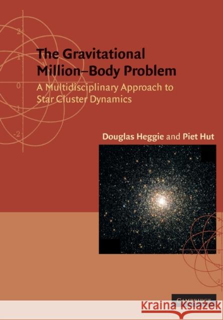 Gravitational Million-Body Problem Heggie, Douglas 9780521774864 Cambridge University Press - książka