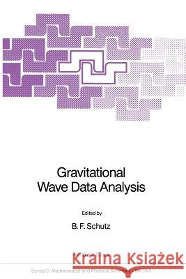Gravitational Wave Data Analysis B. F. Schutz 9789401070287 Springer - książka