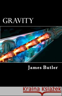 Gravity James L. Butler 9781463707576 Createspace - książka