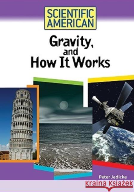 Gravity, and How It Works Jedicke, Peter 9780791090510 Chelsea House Publishers - książka