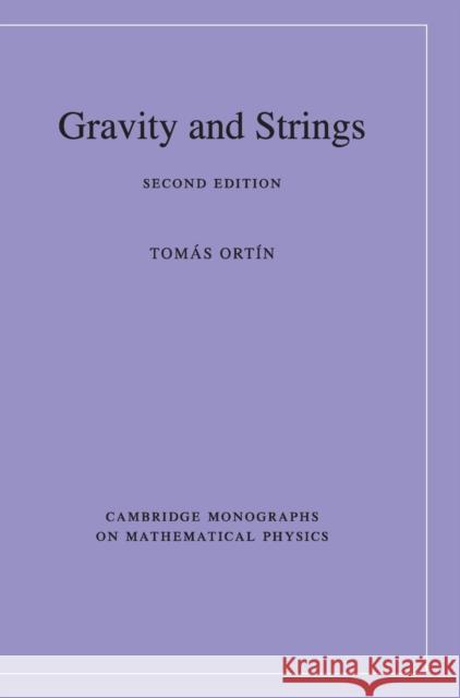 Gravity and Strings Tomas Ortin Tom S. Or 9780521768139 Cambridge University Press - książka