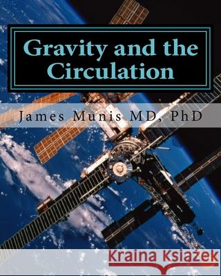 Gravity and the Circulation Phd James Muni 9781523377794 Createspace Independent Publishing Platform - książka