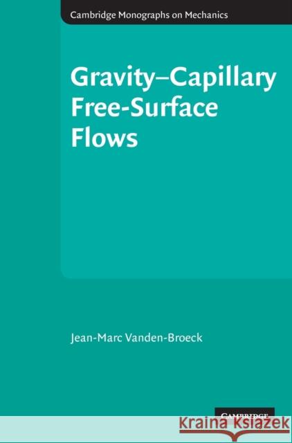 Gravity-Capillary Free-Surface Flows Jean-Marc Vanden-Broeck 9780521811903  - książka