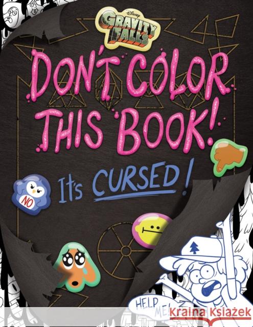 Gravity Falls: Don't Color This Book!: It's Cursed! Emmy Cicierega 9781368116008 Disney Press - książka