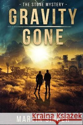 Gravity Gone - The Stone Mystery Martin Singer   9781734993738 Martin Singer - książka