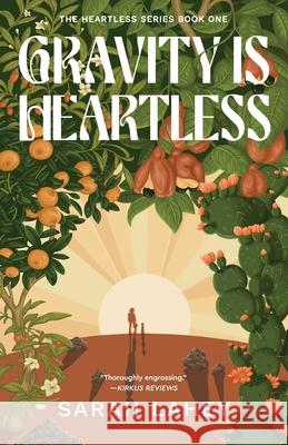 Gravity Is Heartless: The Heartless Series, Book One Lahey, Sarah 9781631528729 She Writes Press - książka