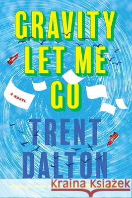 Gravity Let Me Go Trent Dalton 9780063515956 HarperCollins - książka