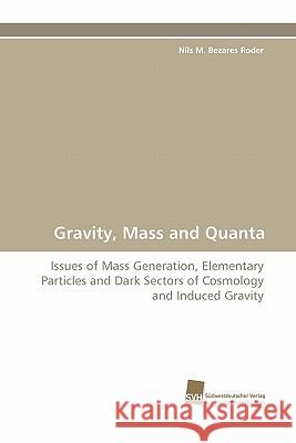 Gravity, Mass and Quanta Nils M Bezares Roder 9783838121734 Sudwestdeutscher Verlag Fur Hochschulschrifte - książka