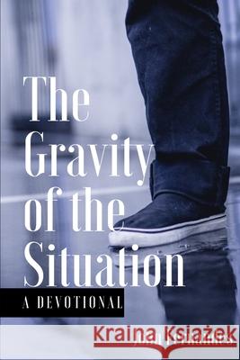 Gravity of the Situation: Devotion Joe Groenwald John Fernandes 9781095183823 Independently Published - książka