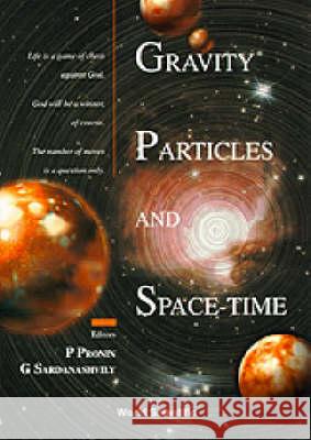 Gravity Particles and Space-Time P. Pronin 9789810226688 World Scientific Publishing Company - książka