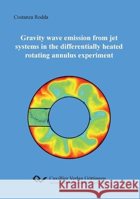 Gravity wave emission from jet systems in the differentially heated rotating annulus experiment Costanza Rodda 9783736971103 Cuvillier - książka