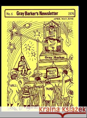 Gray Barker's Newsletter No. 6 (April, May, June) 1976 Gray Barker Alfred Steber  9781955087476 Editorial Nuevo Mundo - książka