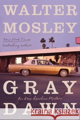 Gray Dawn: An Easy Rawlins Mystery Walter Mosley 9780316573238 Mulholland Books - książka