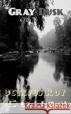 Gray Dusk Octavus Roy Cohen 9781515425373 Black Curtain Press - książka