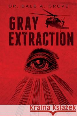 Gray Extraction Dr Dale a. Grove 9781508880950 Createspace - książka
