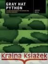 Gray Hat Python Justin Seitz 9781593271923 No Starch Press,US