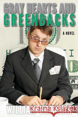 Gray Hearts and Greenbacks William Brennan 9780615724133 Gray Hearts and Greenbacks - książka