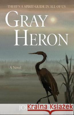 Gray Heron John Wilde Sierra Tabor Maria Yasaka Beck 9781949711004 Bluewater Publishing - książka